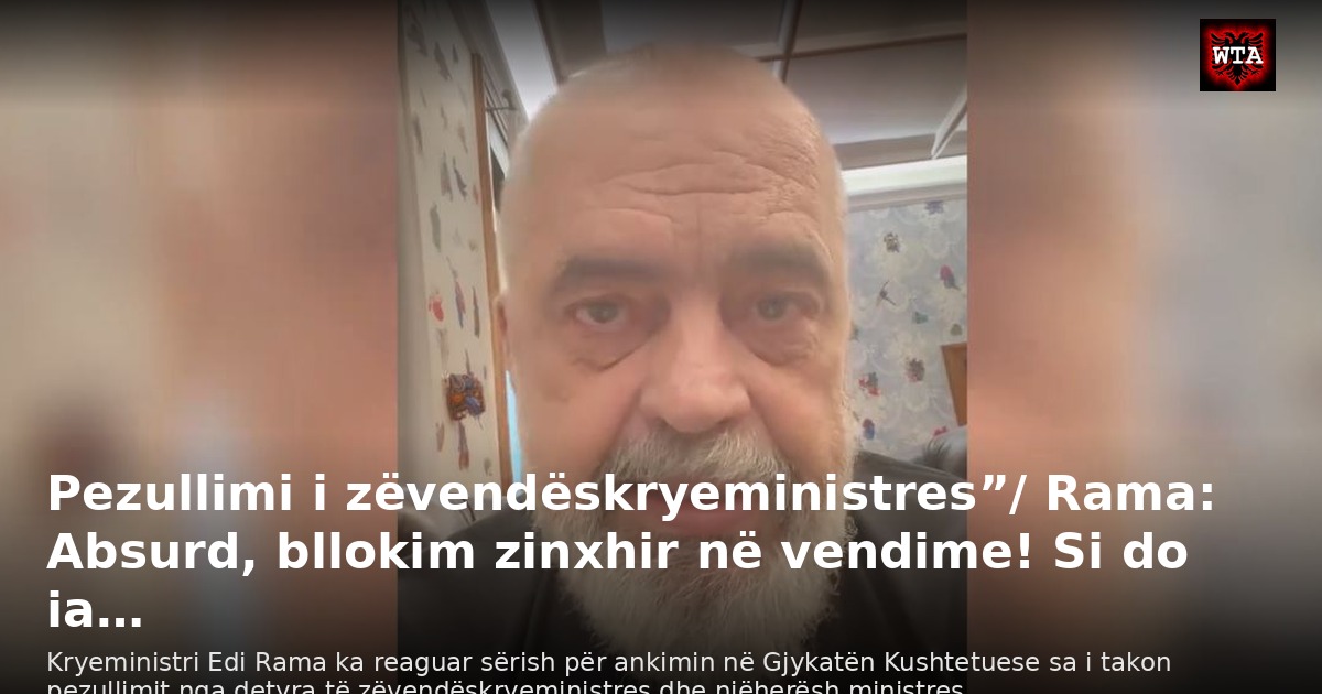 Pezullimi i zëvendëskryeministres”/ Rama: Absurd, bllokim zinxhir në vendime! Si do ia…