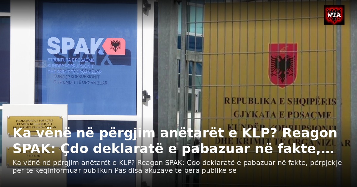 Ka vënë në përgjim anëtarët e KLP? Reagon SPAK: Çdo deklaratë e pabazuar në fakte,…