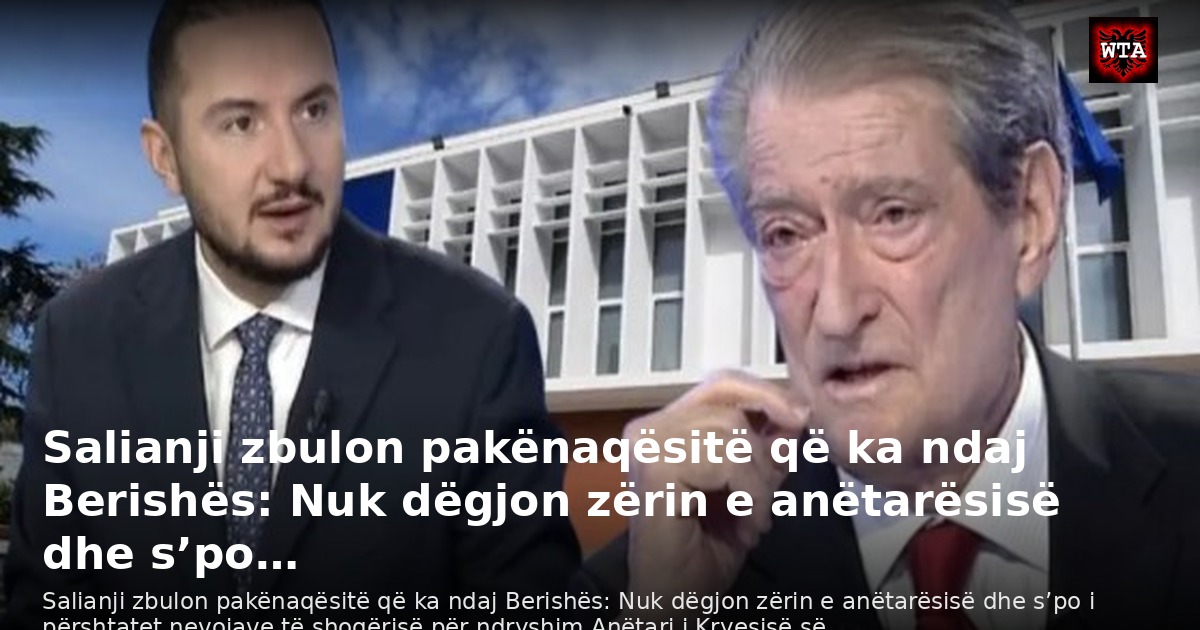 Salianji zbulon pakënaqësitë që ka ndaj Berishës: Nuk dëgjon zërin e anëtarësisë dhe s’po…