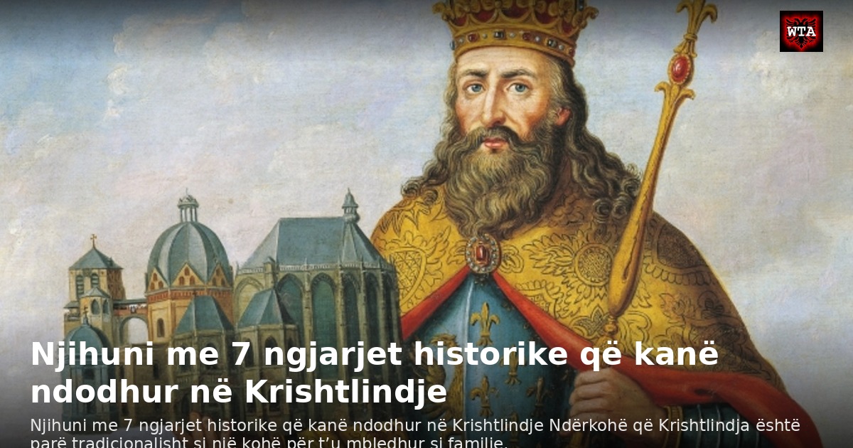 Njihuni me 7 ngjarjet historike që kanë ndodhur në Krishtlindje