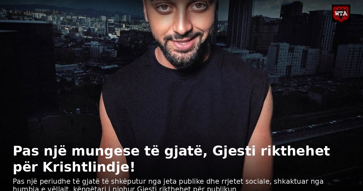 Pas një mungese të gjatë, Gjesti rikthehet për Krishtlindje!