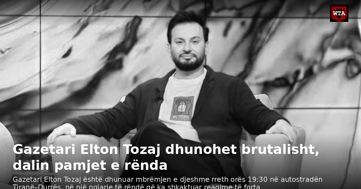 Gazetari Elton Tozaj dhunohet brutalisht, dalin pamjet e rënda