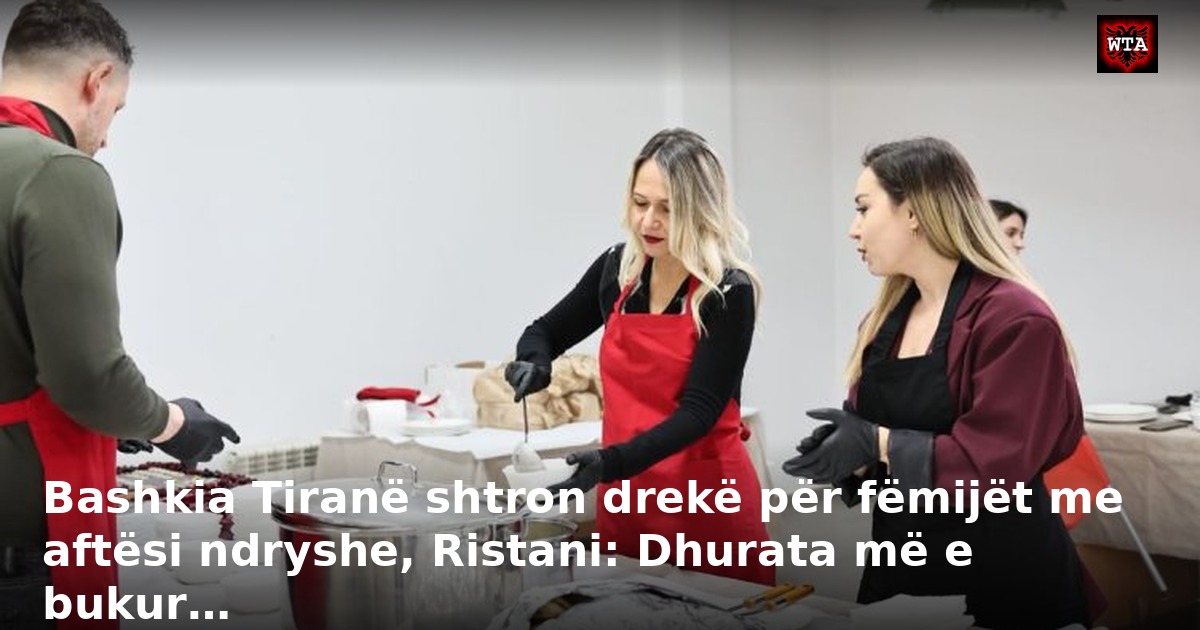 Bashkia Tiranë shtron drekë për fëmijët me aftësi ndryshe, Ristani: Dhurata më e bukur…