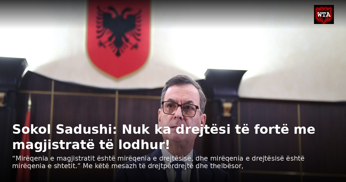 Sokol Sadushi: Nuk ka drejtësi të fortë me magjistratë të lodhur!
