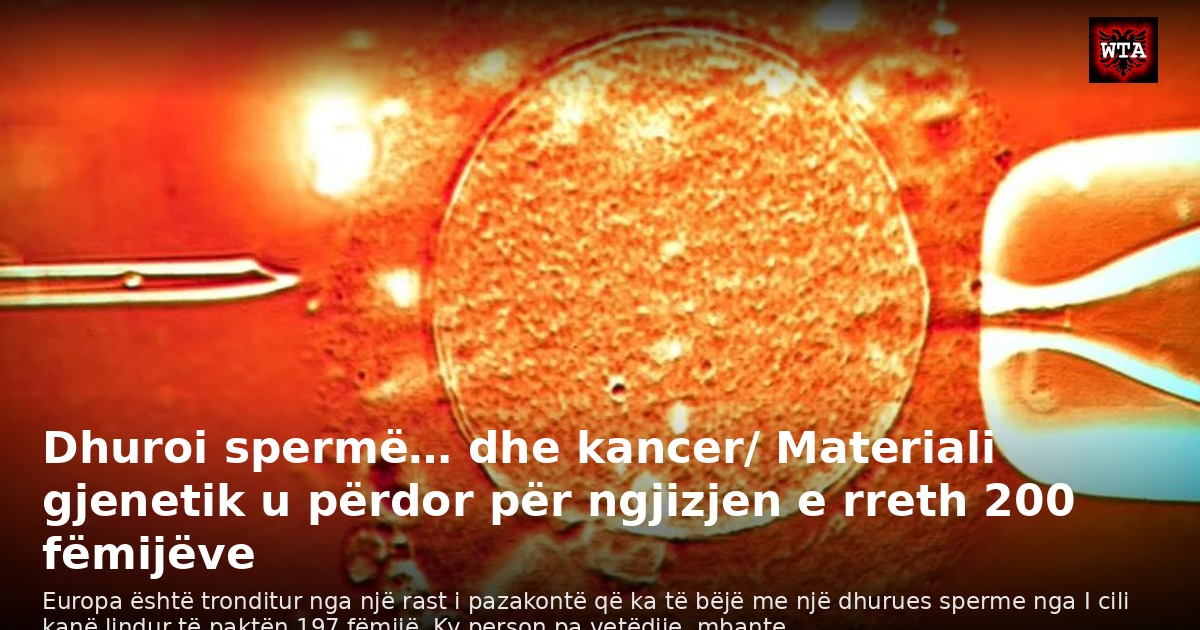 Dhuroi spermë… dhe kancer/ Materiali gjenetik u përdor për ngjizjen e rreth 200 fëmijëve