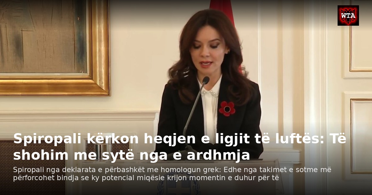 Spiropali kërkon heqjen e ligjit të luftës: Të shohim me sytë nga e ardhmja