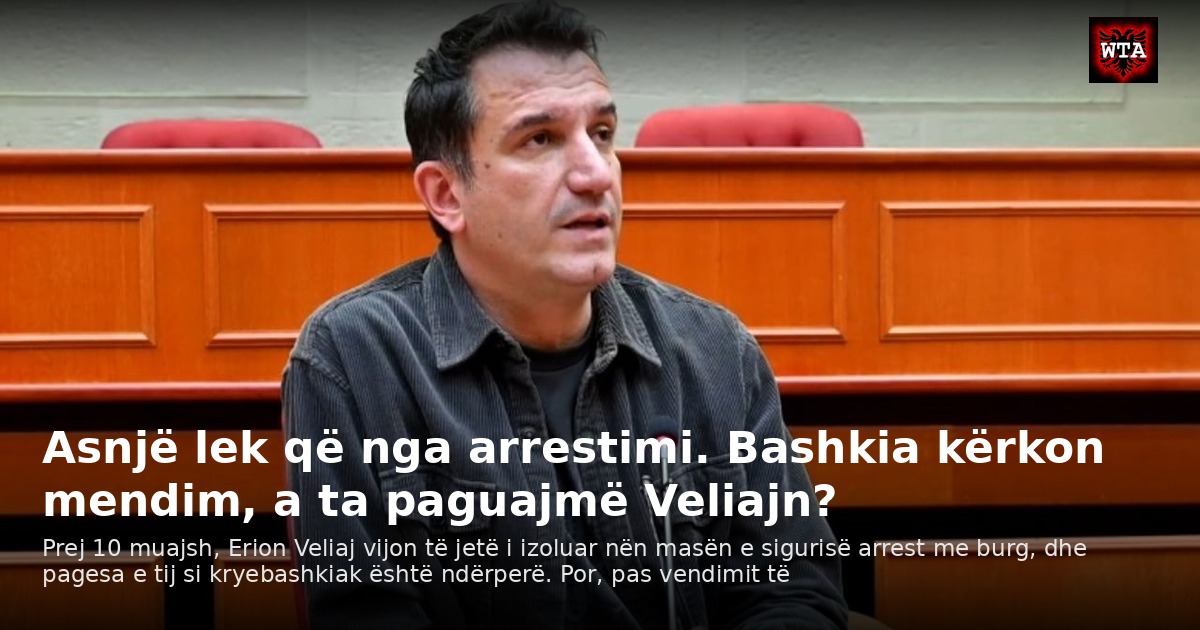 Asnjë lek që nga arrestimi. Bashkia kërkon mendim, a ta paguajmë Veliajn?