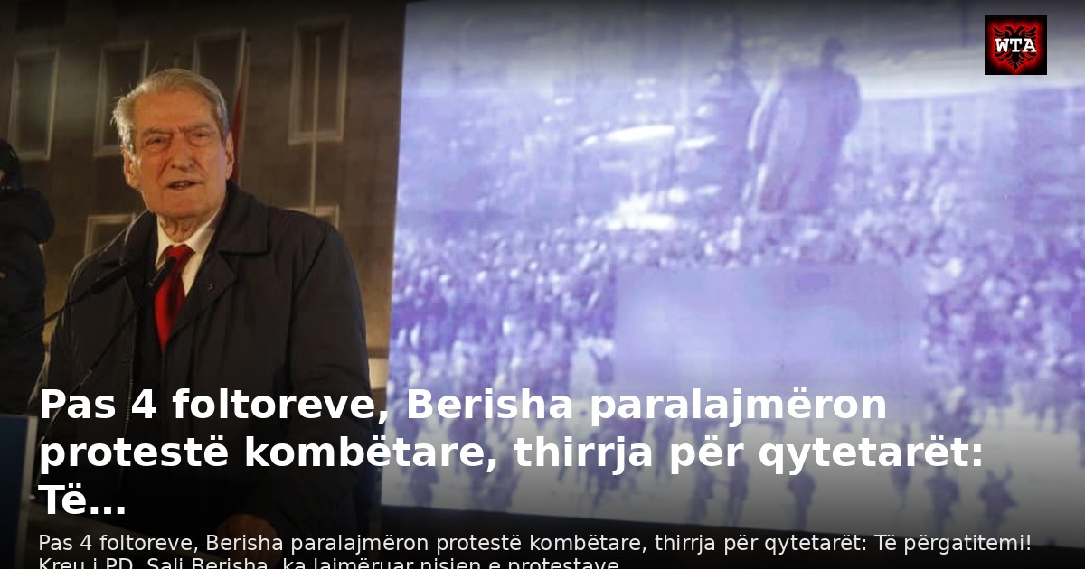 Pas 4 foltoreve, Berisha paralajmëron protestë kombëtare, thirrja për qytetarët: Të…
