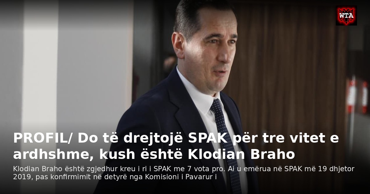 PROFIL/ Do të drejtojë SPAK për tre vitet e ardhshme, kush është Klodian Braho
