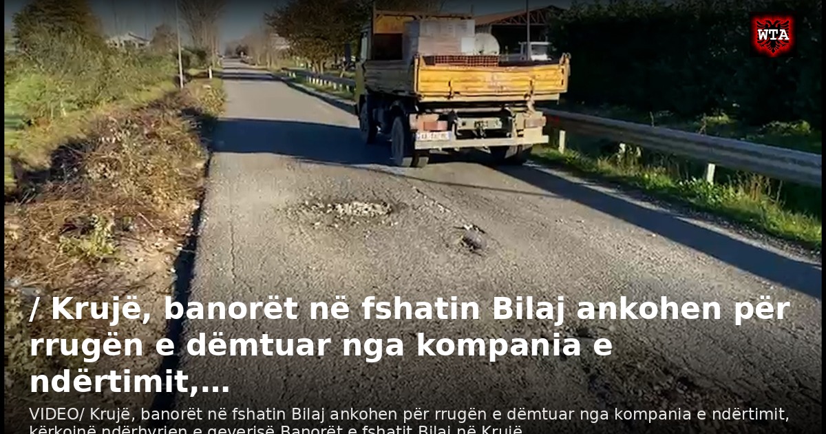 / Krujë, banorët në fshatin Bilaj ankohen për rrugën e dëmtuar nga kompania e ndërtimit,…