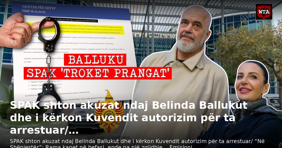 SPAK shton akuzat ndaj Belinda Ballukut dhe i kërkon Kuvendit autorizim për ta arrestuar/…
