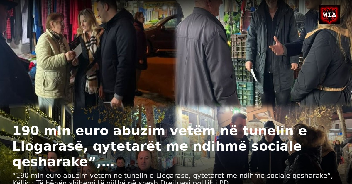 190 mln euro abuzim vetëm në tunelin e Llogarasë, qytetarët me ndihmë sociale qesharake”,…