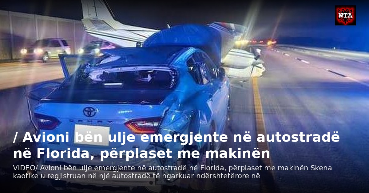 / Avioni bën ulje emergjente në autostradë në Florida, përplaset me makinën