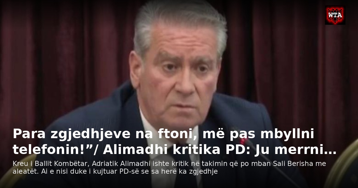 Para zgjedhjeve na ftoni, më pas mbyllni telefonin!”/ Alimadhi kritika PD: Ju merrni…