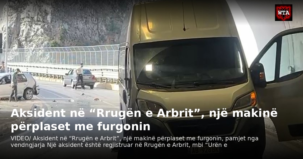 Aksident në “Rrugën e Arbrit”, një makinë përplaset me furgonin