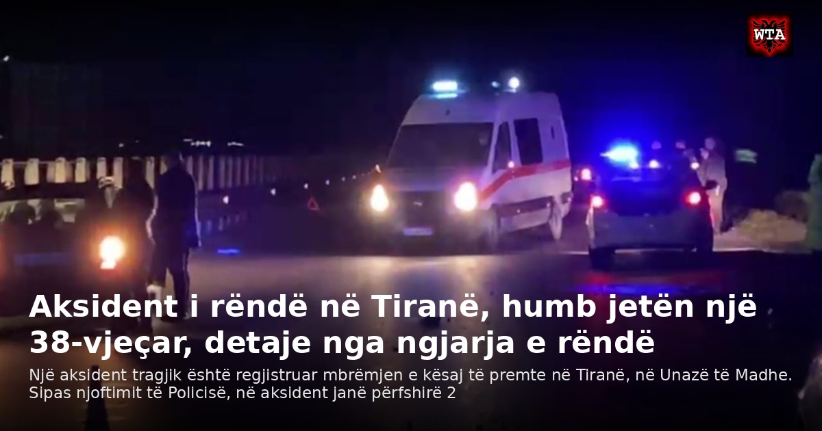 Aksident i rëndë në Tiranë, humb jetën një 38-vjeçar, detaje nga ngjarja e rëndë