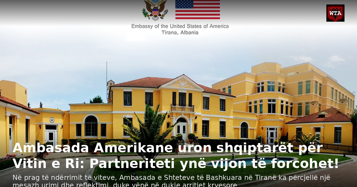 Ambasada Amerikane uron shqiptarët për Vitin e Ri: Partneriteti ynë vijon të forcohet!