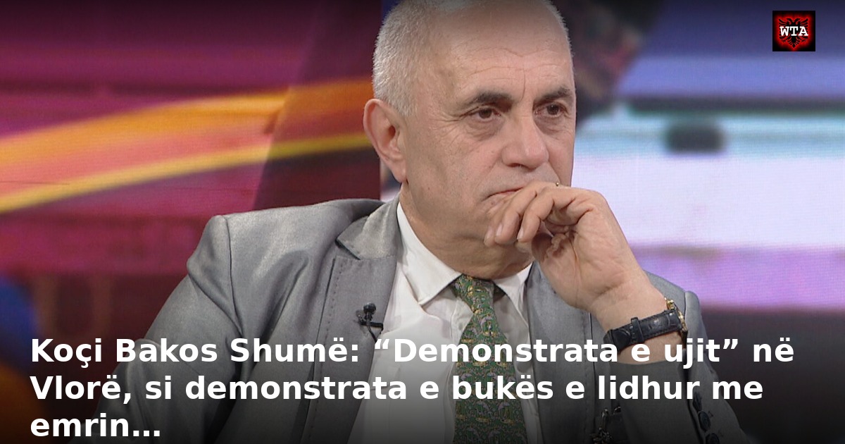 Koçi Bakos Shumë: “Demonstrata e ujit” në Vlorë, si demonstrata e bukës e lidhur me emrin…