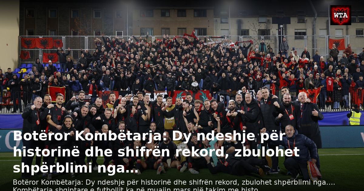 Botëror Kombëtarja: Dy ndeshje për historinë dhe shifrën rekord, zbulohet shpërblimi nga…