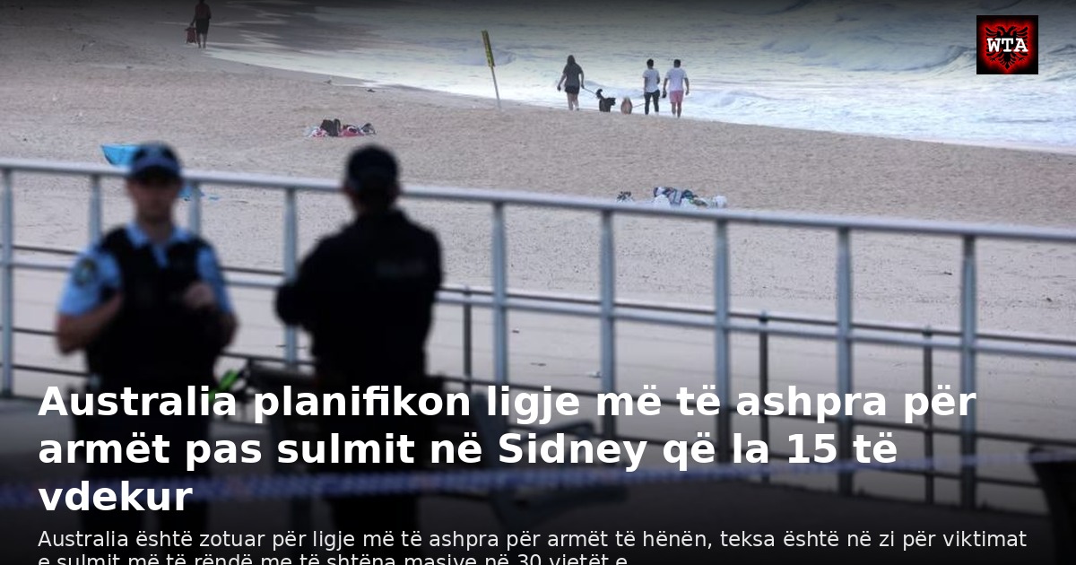 Australia planifikon ligje më të ashpra për armët pas sulmit në Sidney që la 15 të vdekur