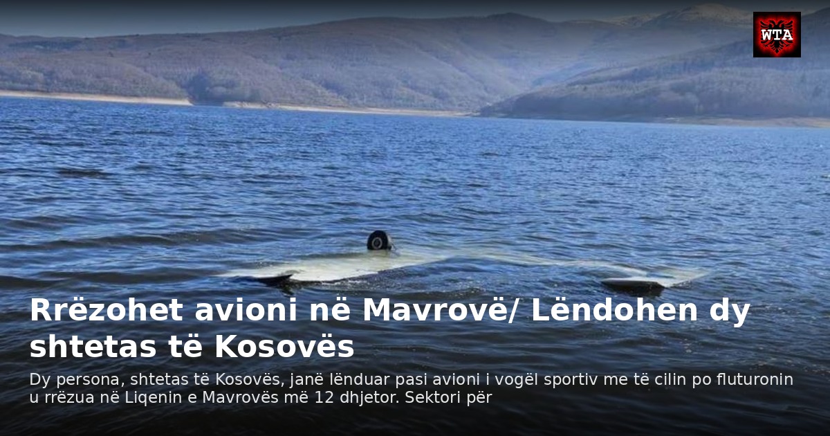 Rrëzohet avioni në Mavrovë/ Lëndohen dy shtetas të Kosovës