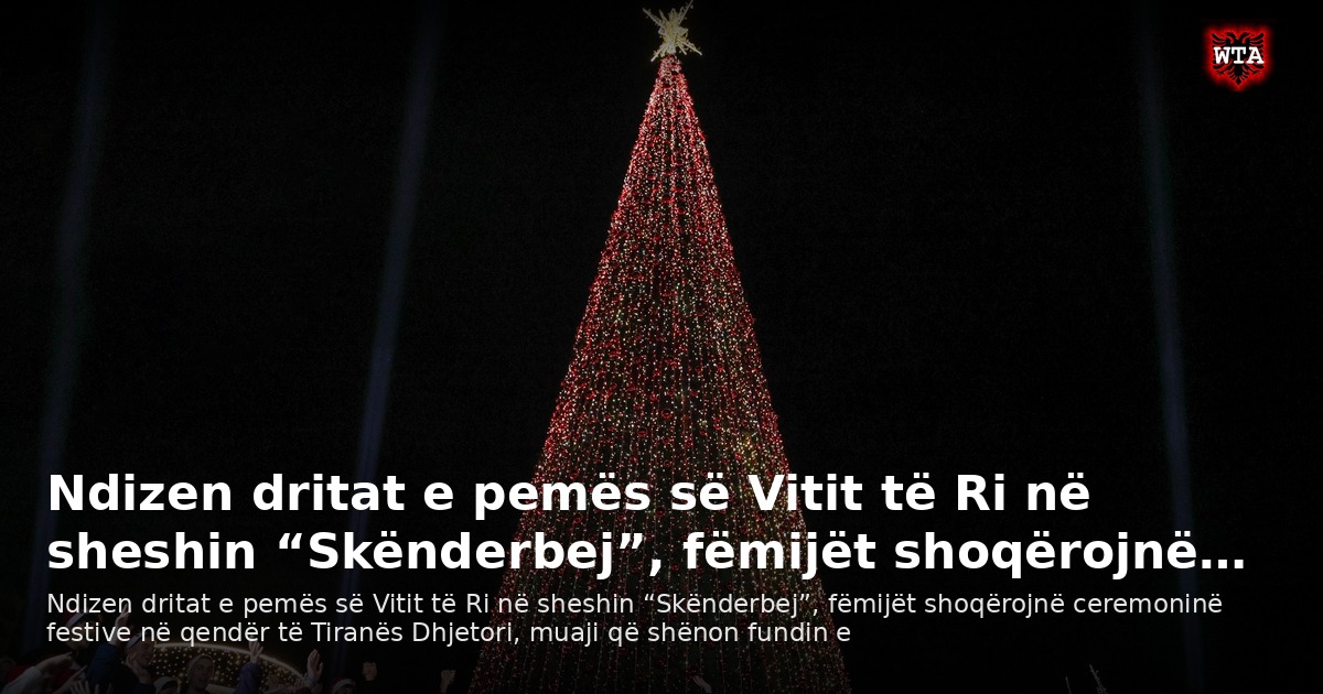 Ndizen dritat e pemës së Vitit të Ri në sheshin “Skënderbej”, fëmijët shoqërojnë…