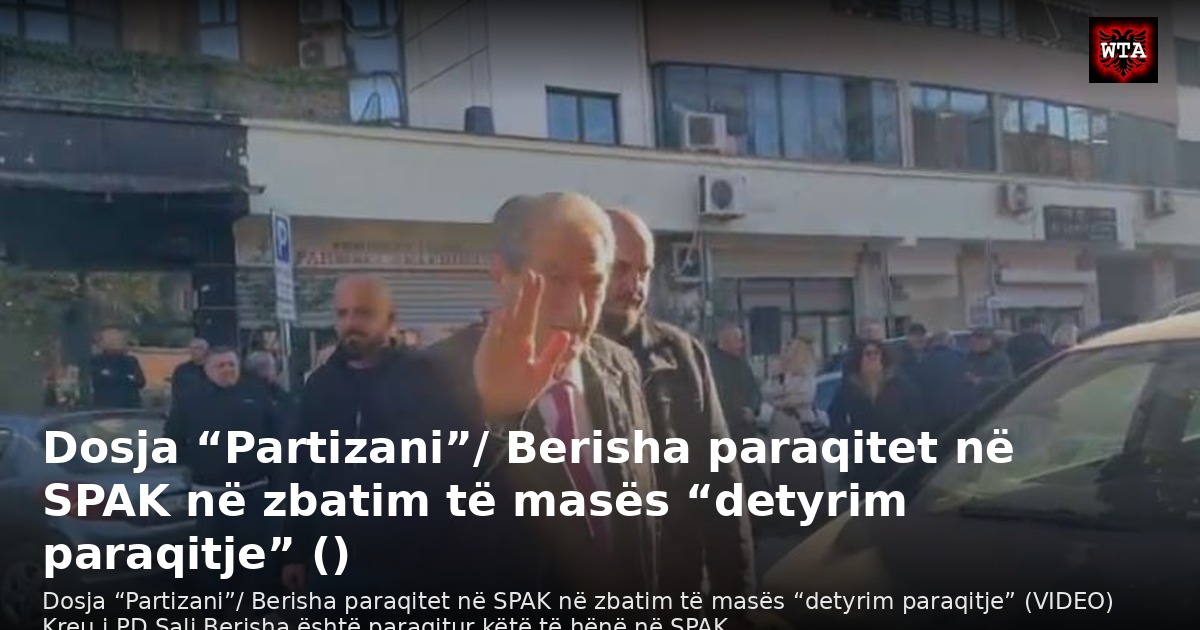 Dosja “Partizani”/ Berisha paraqitet në SPAK në zbatim të masës “detyrim paraqitje” ()