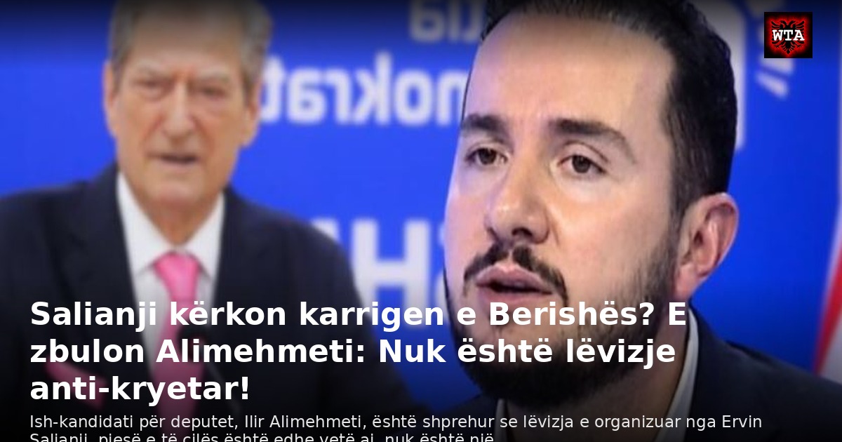 Salianji kërkon karrigen e Berishës? E zbulon Alimehmeti: Nuk është lëvizje anti-kryetar!