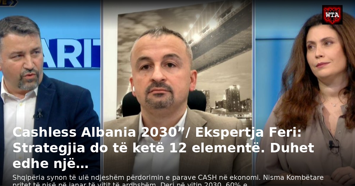 Cashless Albania 2030”/ Ekspertja Feri: Strategjia do të ketë 12 elementë. Duhet edhe një…