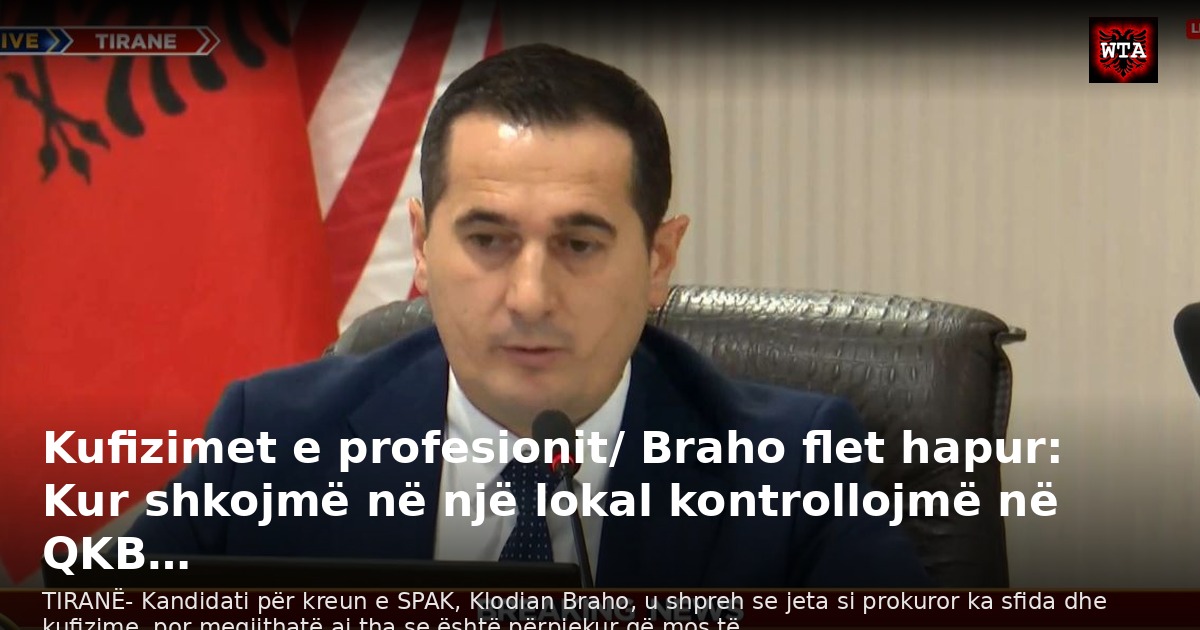 Kufizimet e profesionit/ Braho flet hapur: Kur shkojmë në një lokal kontrollojmë në QKB…