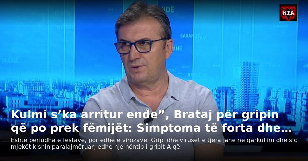 Kulmi s’ka arritur ende”, Brataj për gripin që po prek fëmijët: Simptoma të forta dhe…