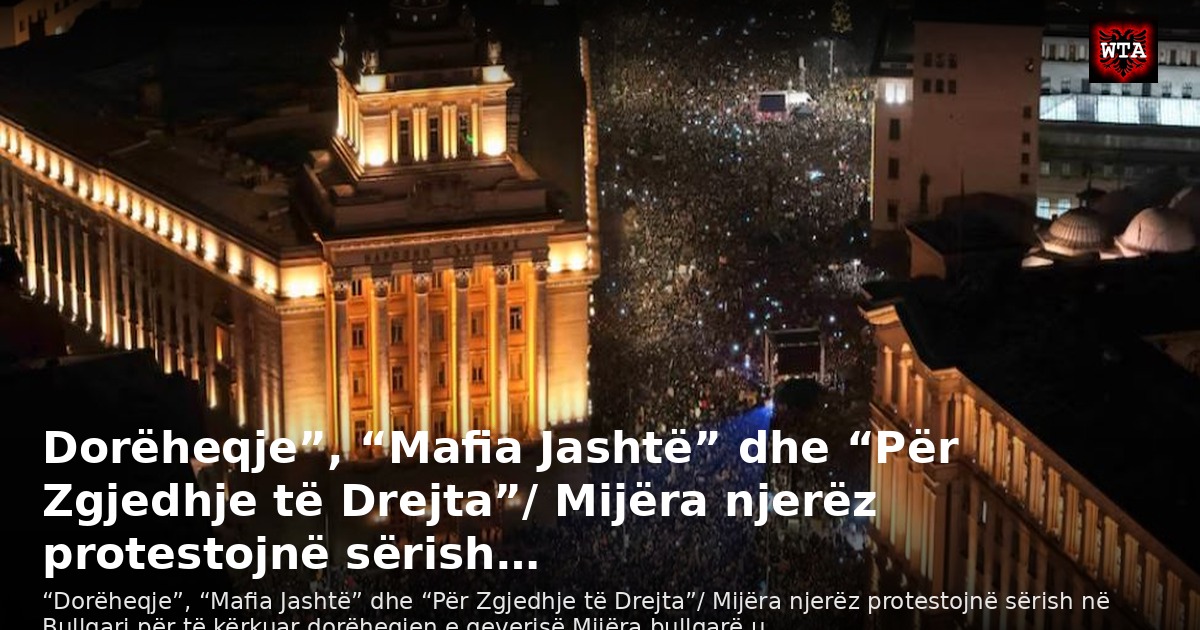Dorëheqje”, “Mafia Jashtë” dhe “Për Zgjedhje të Drejta”/ Mijëra njerëz protestojnë sërish…
