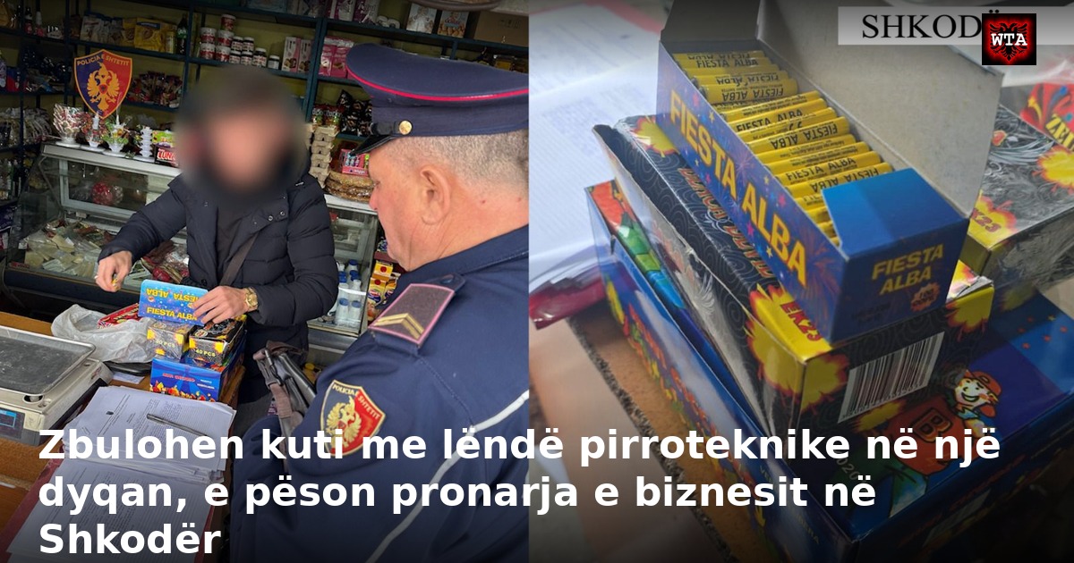 Zbulohen kuti me lëndë pirroteknike në një dyqan, e pëson pronarja e biznesit në Shkodër