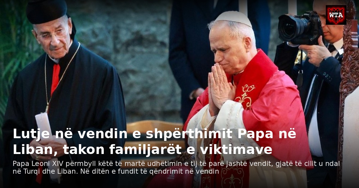 Lutje në vendin e shpërthimit Papa në Liban, takon familjarët e viktimave