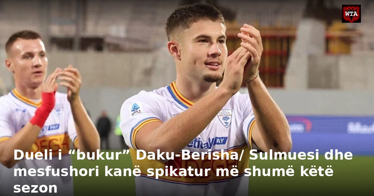 Dueli i “bukur” Daku-Berisha/ Sulmuesi dhe mesfushori kanë spikatur më shumë këtë sezon