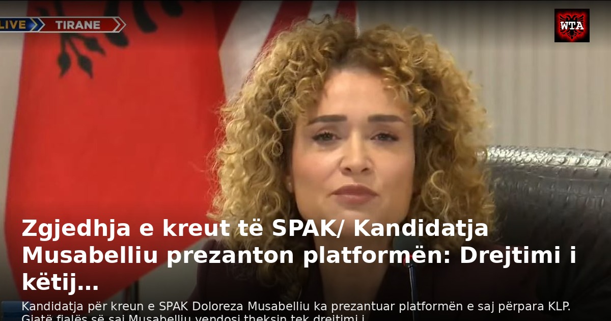 Zgjedhja e kreut të SPAK/ Kandidatja Musabelliu prezanton platformën: Drejtimi i këtij…