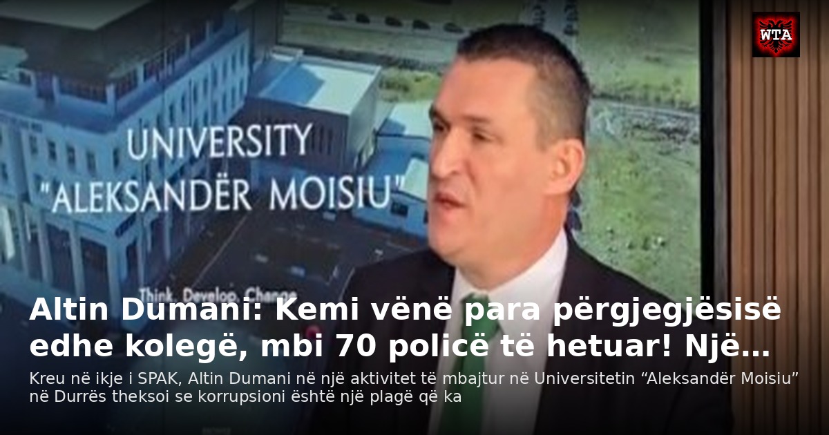 Altin Dumani: Kemi vënë para përgjegjësisë edhe kolegë, mbi 70 policë të hetuar! Një…