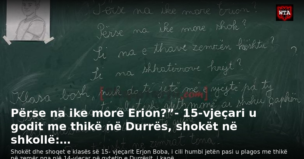 Përse na ike more Erion?”- 15-vjeçari u godit me thikë në Durrës, shokët në shkollë:…