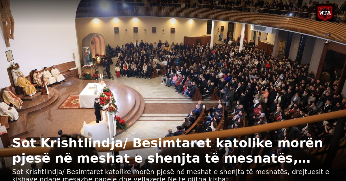 Sot Krishtlindja/ Besimtaret katolike morën pjesë në meshat e shenjta të mesnatës,…