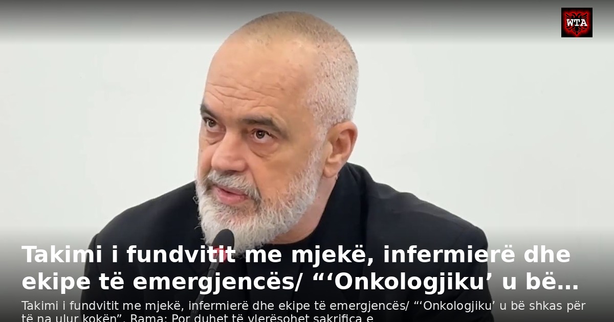 Takimi i fundvitit me mjekë, infermierë dhe ekipe të emergjencës/ “‘Onkologjiku’ u bë…