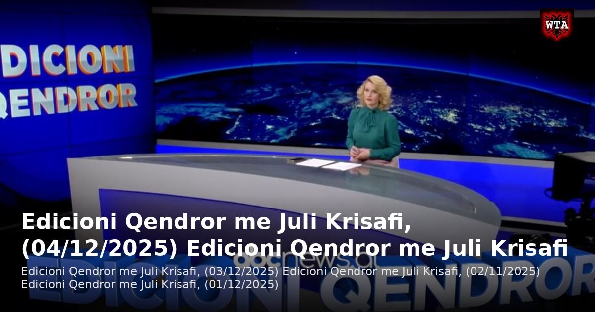 Edicioni Qendror me Juli Krisafi, (04/12/2025) Edicioni Qendror me Juli Krisafi