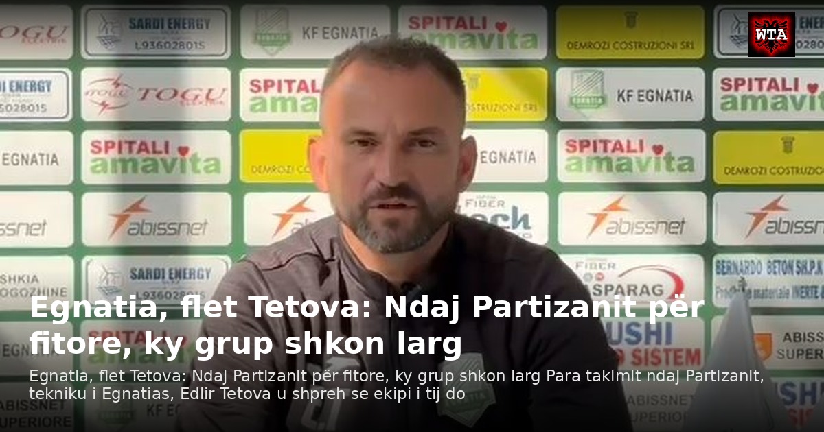 Egnatia, flet Tetova: Ndaj Partizanit për fitore, ky grup shkon larg