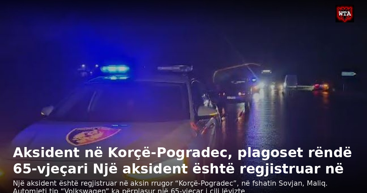 Aksident në Korçë-Pogradec, plagoset rëndë 65-vjeçari Një aksident është regjistruar në