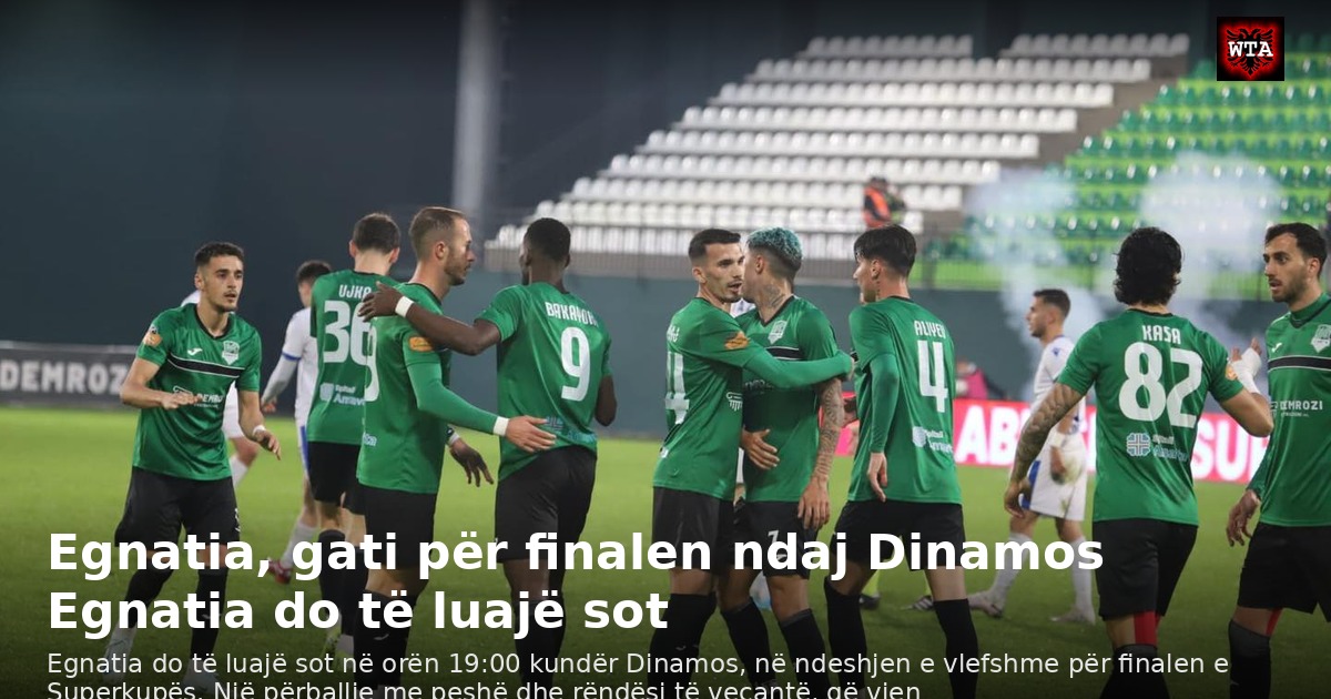 Egnatia, gati për finalen ndaj Dinamos Egnatia do të luajë sot
