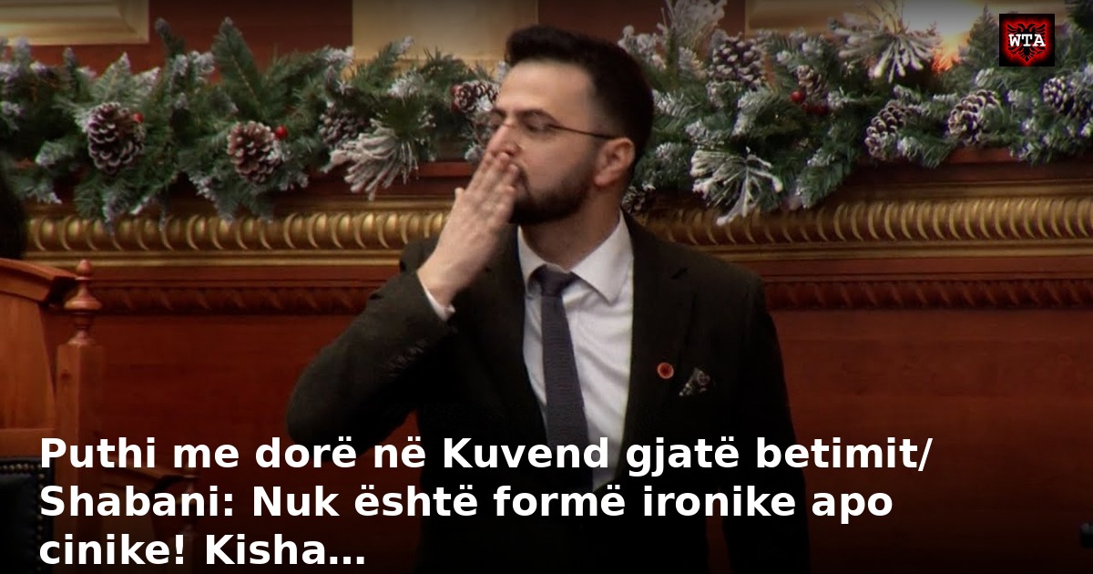 Puthi me dorë në Kuvend gjatë betimit/ Shabani: Nuk është formë ironike apo cinike! Kisha…