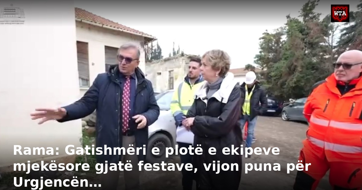 Rama: Gatishmëri e plotë e ekipeve mjekësore gjatë festave, vijon puna për Urgjencën…