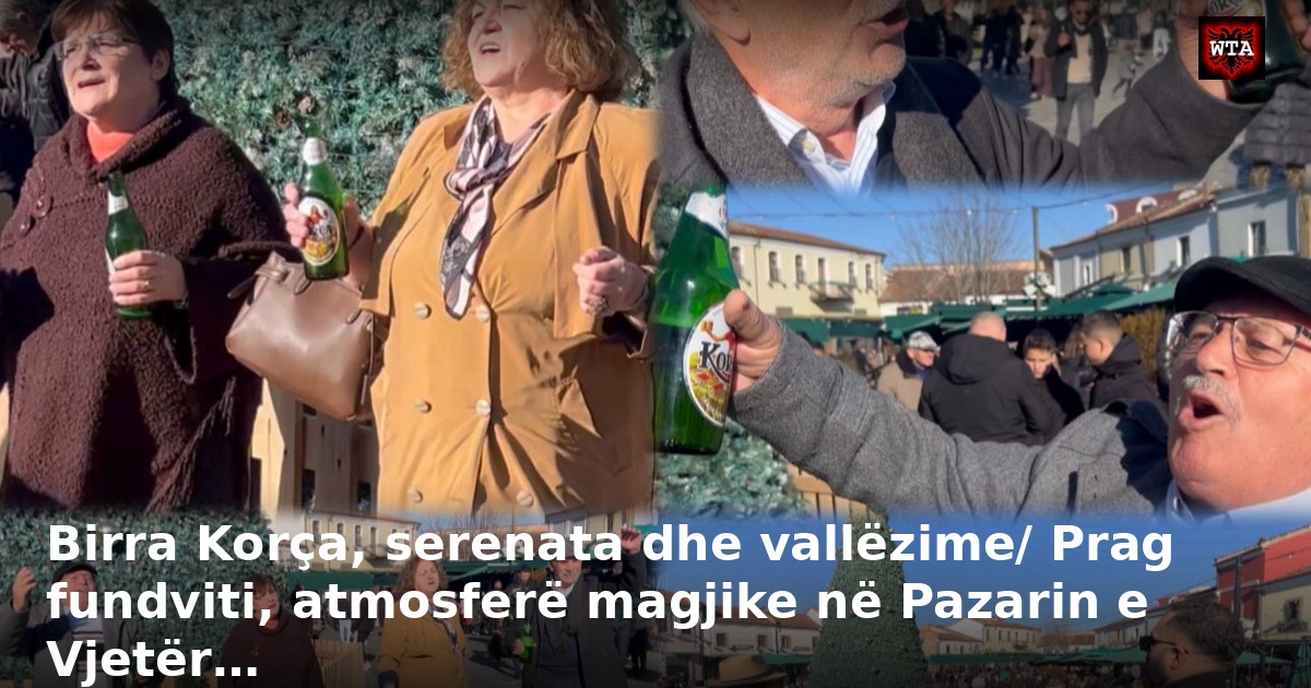 Birra Korça, serenata dhe vallëzime/ Prag fundviti, atmosferë magjike në Pazarin e Vjetër…