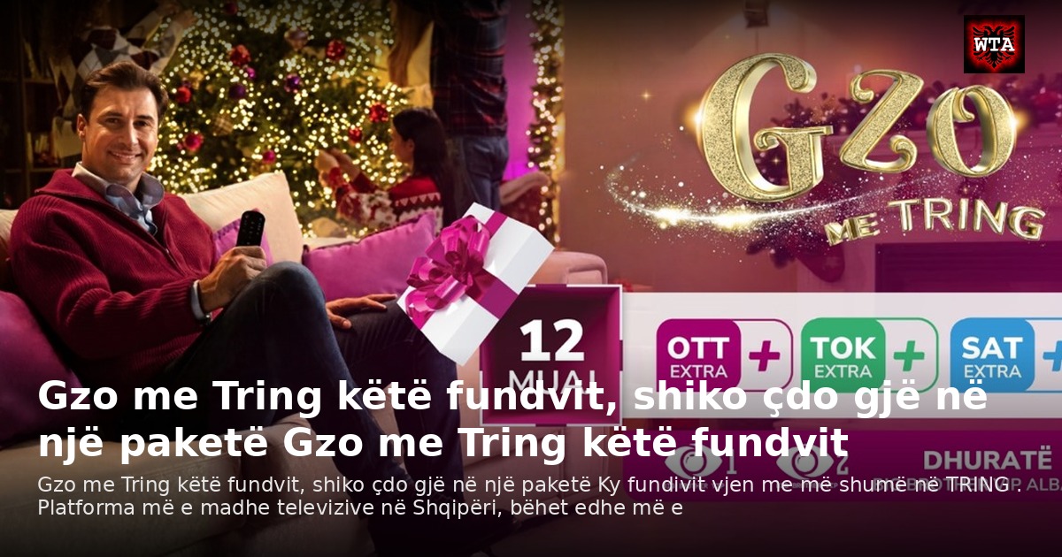 Gzo me Tring këtë fundvit, shiko çdo gjë në një paketë Gzo me Tring këtë fundvit