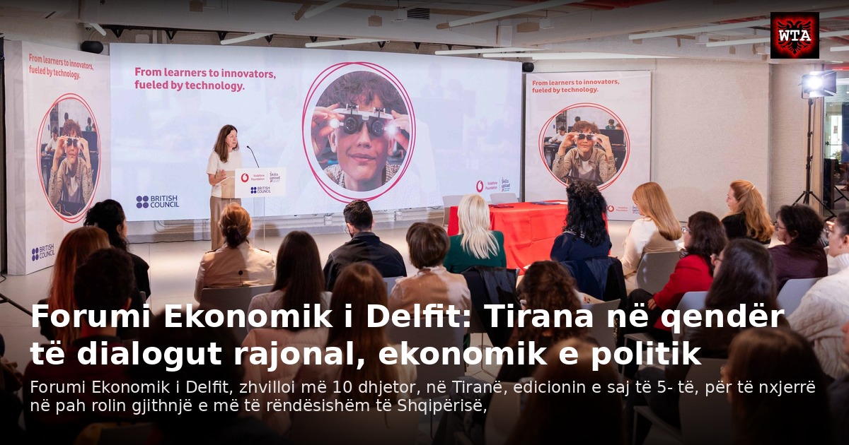 Forumi Ekonomik i Delfit: Tirana në qendër të dialogut rajonal, ekonomik e politik