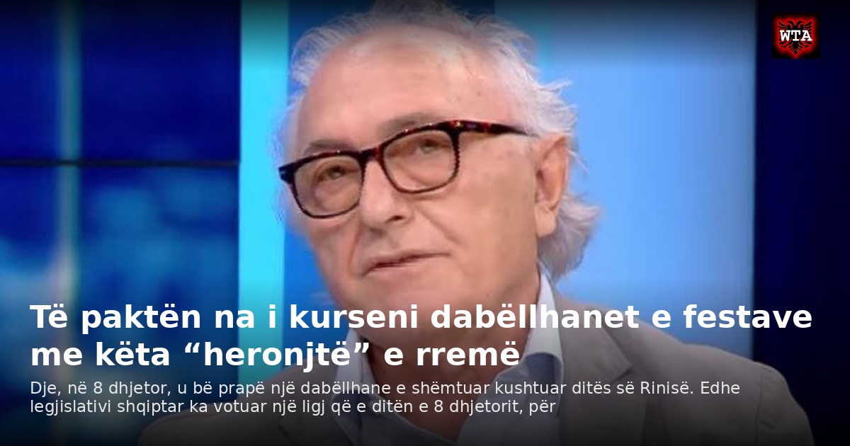 Të paktën na i kurseni dabëllhanet e festave me këta “heronjtë” e rremë